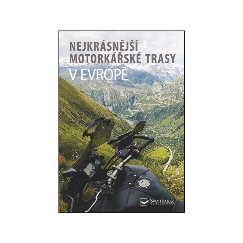 Motorkársky sprievodca Najkrajšie motorkárske trasy v Európe